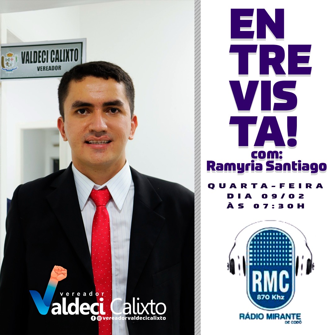 AMANHÃ QUARTA FEIRA ENTREVISTA COM UM DOS VEREADORES  MAIS ATUANTE DE CODÓ. VALDECI CALIXTO NA RÁDIO MIRANTE AS 7:30 COM RAMYRIA SANTIAGO
