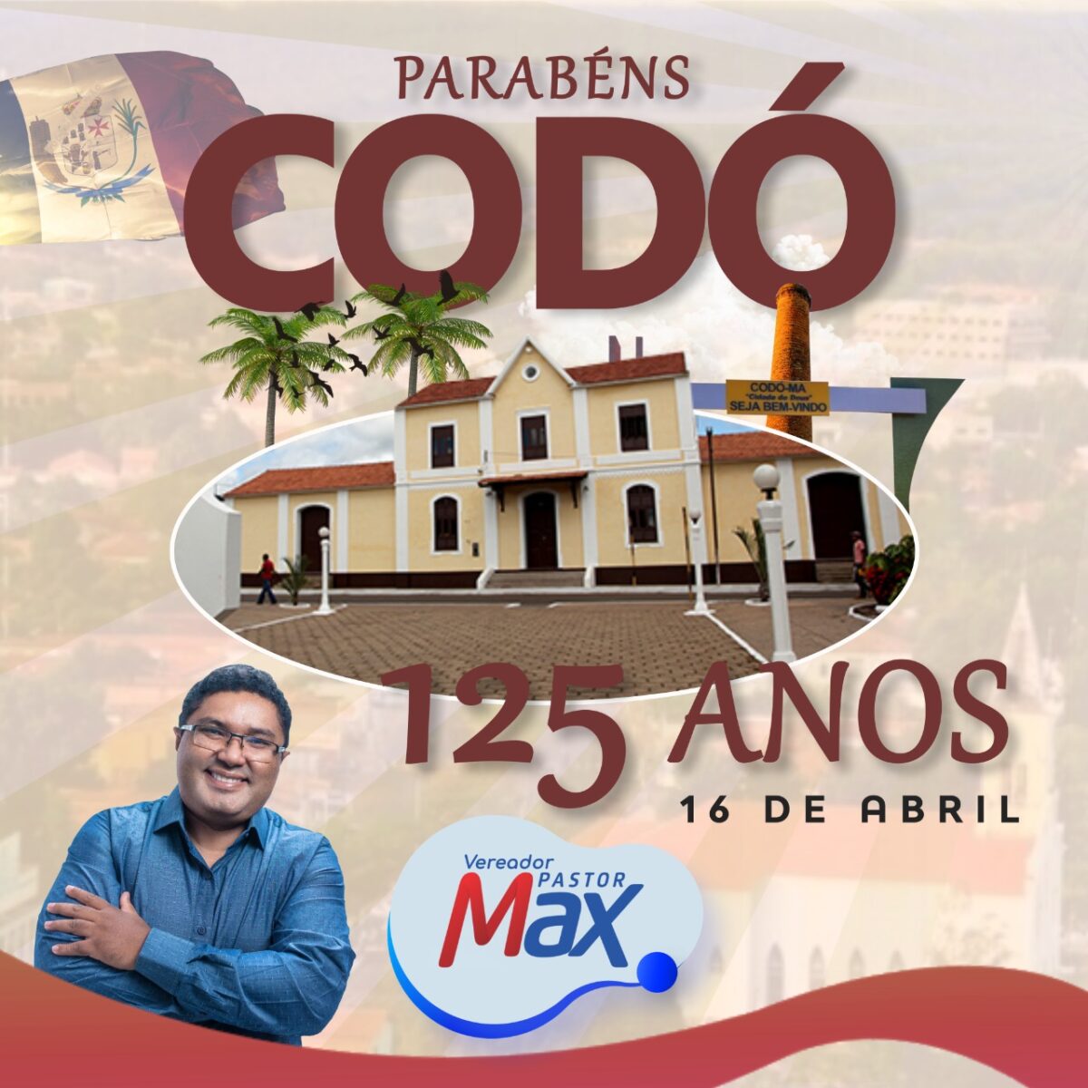 Mensagem do vereador Pastor Max aos 125 anos de emancipação política de Codó