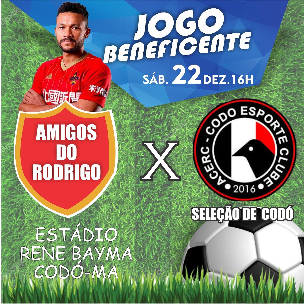 DIA 22 DE DEZEMBRO GRANDE JOGO BENEFICENTE EM CODÓ COM PRESENÇA DO JOGADOR RODRIGO QUINTANILHA. ENTRADA SERÁ 1 KG DE ALIMENTO