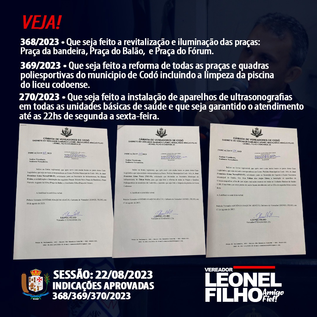 VEJA AS INDICAÇÕES FEITAS PELO VEREADOR LEONEL FILHO EM BENEFÍCIO DA POPULAÇÃO DE CODÓ 