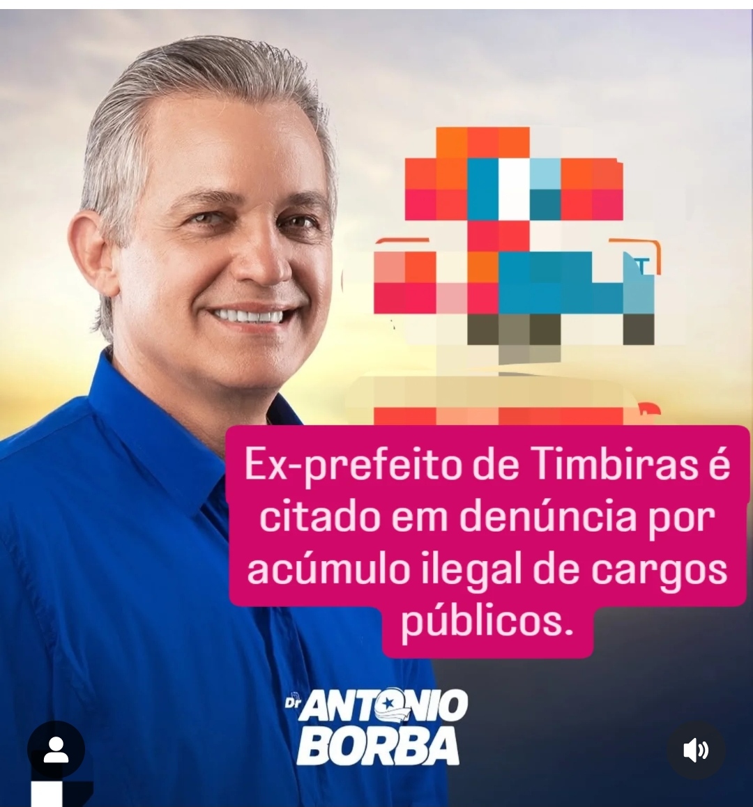 Ex-prefeito de Timbiras é citado em denúncia por acúmulo ilegal de cargos públicos.