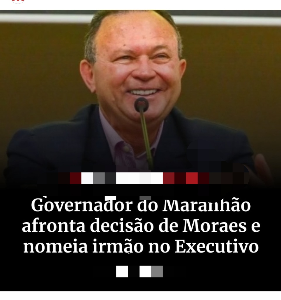 GOVERNADOR CARLOS BRANDÃO AFRONTA DECISÃO DE MORAIS E NOMEIA IRMÃO NO EXECUTIVO 