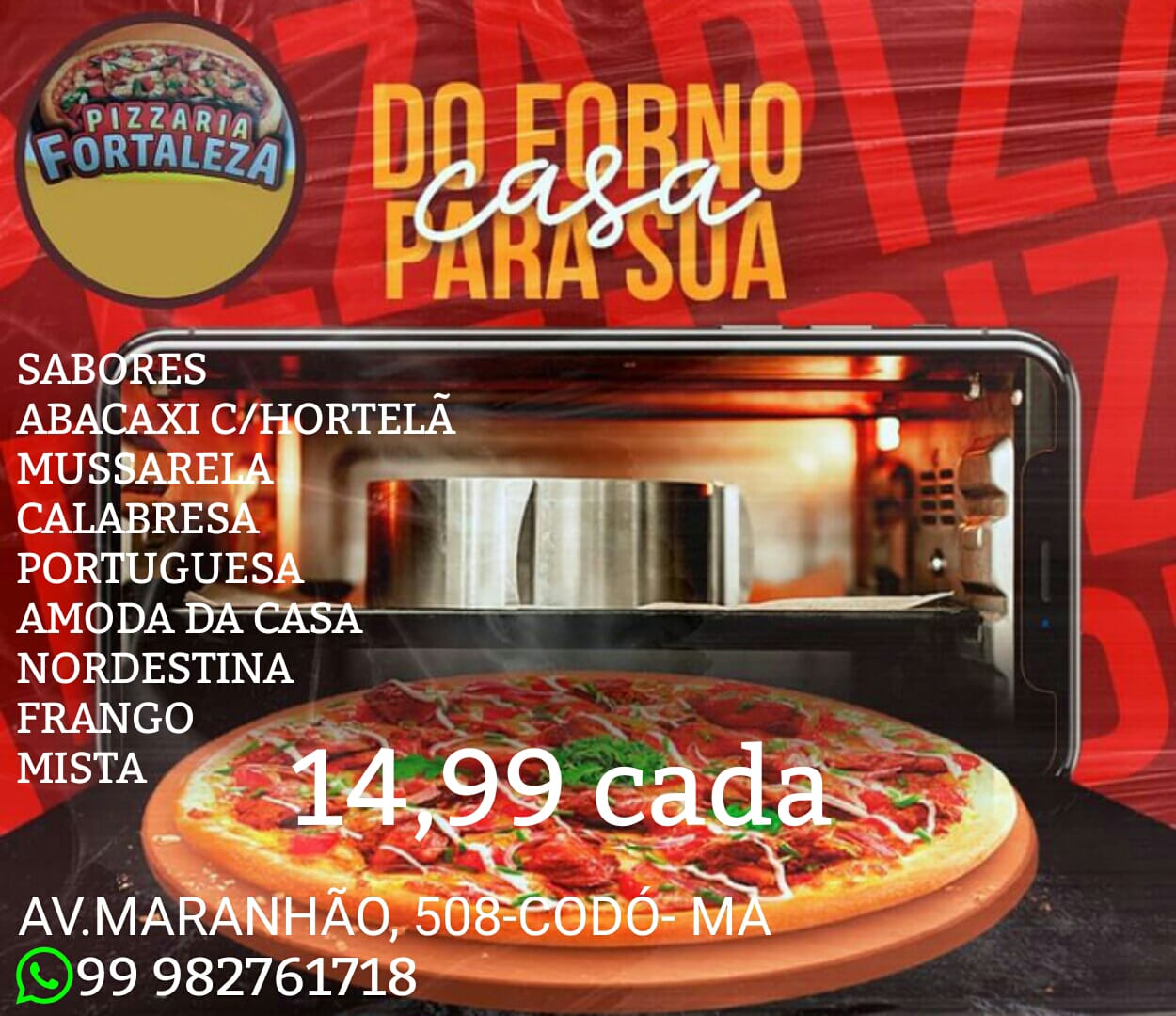 PIZZARIA FORTALEZA EM CODÓ, PIZZA A PARTIR DE 15,00 REAIS. PEÇA PELO WHATSAPP (99)982761718 OU VISITE-NOS