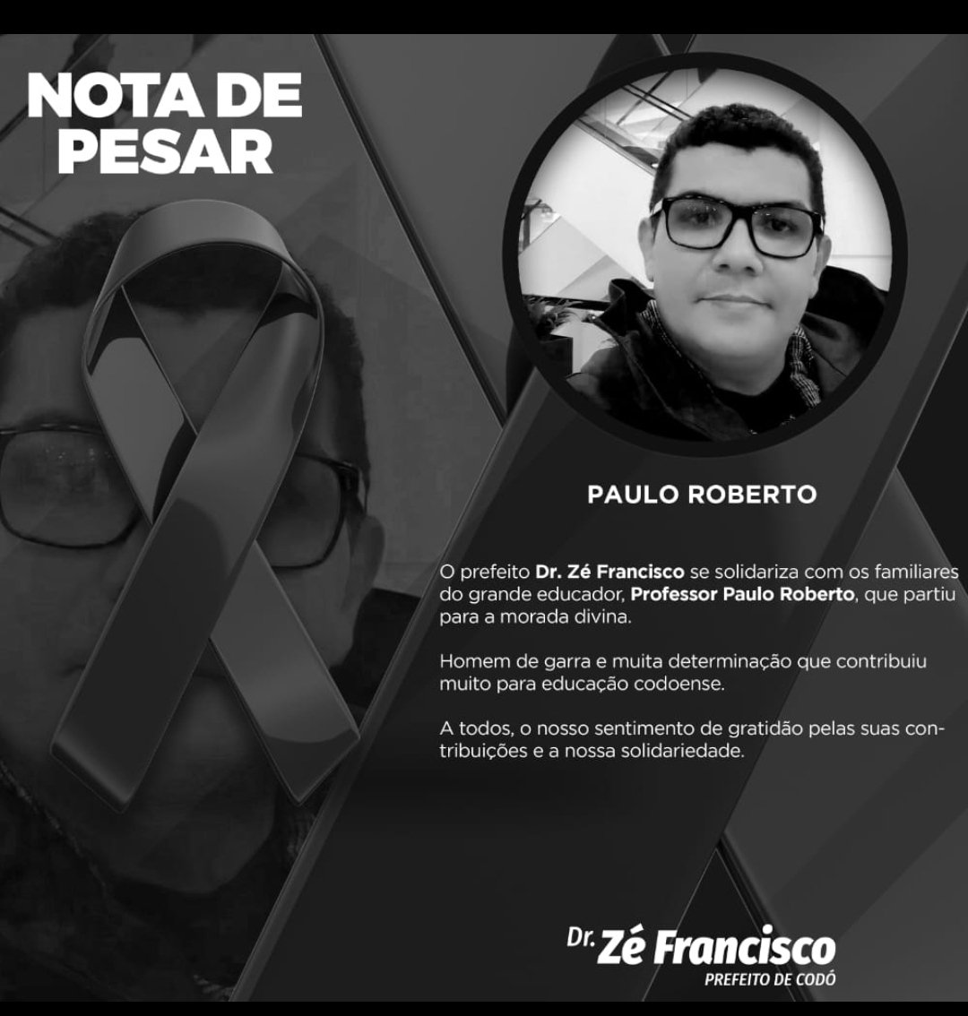 Prefeito Zé Francisco emite nota de pesar pelo falecimento do professor Paulo Roberto em Codó