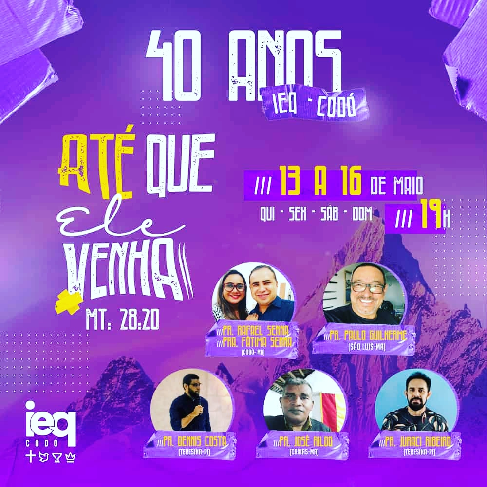 É hoje! Aniversário da Igreja do Evangelho Quadrangular, 40 anos abençoando Codó