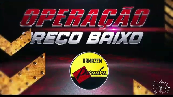 ATENÇÃO: DIA 29 E 30 INICIA A GRANDE OPERAÇÃO PREÇO BAIXO NO ARMAZÉM PARAIBA.