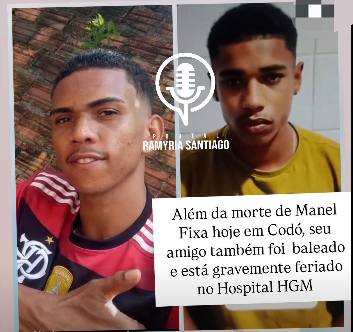 Além da morte de Manel Fixa hoje em Codó, seu amigo também foi  baleado e está gravemente feriado no Hospital HGM 