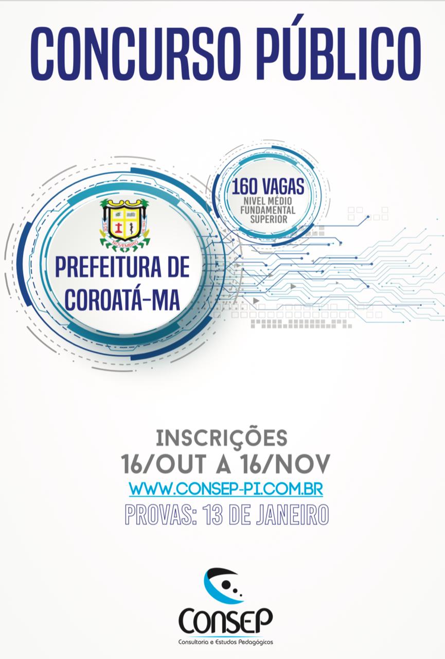 PREFEITURA DE COROATÁ ANUNCIA CONCURSO PÚBLICO COM 160 VAGAS, INSCRIÇÕES INICIA AMANHÃ DIA (16)