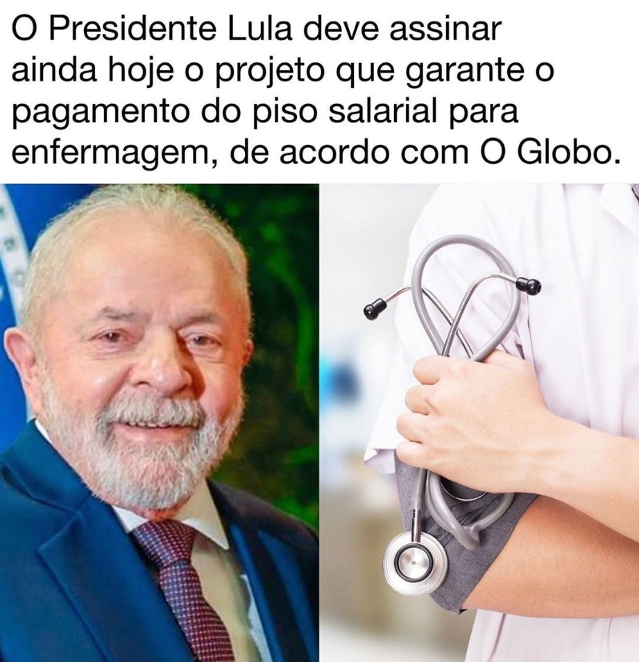 PRESIDENTE LULA DEVE ASSINAR AINDA HOJE O PROJETO QUE GARANTE O PAGAMENTO DO PISO SALARIAL PARA ENFERMAGEM.